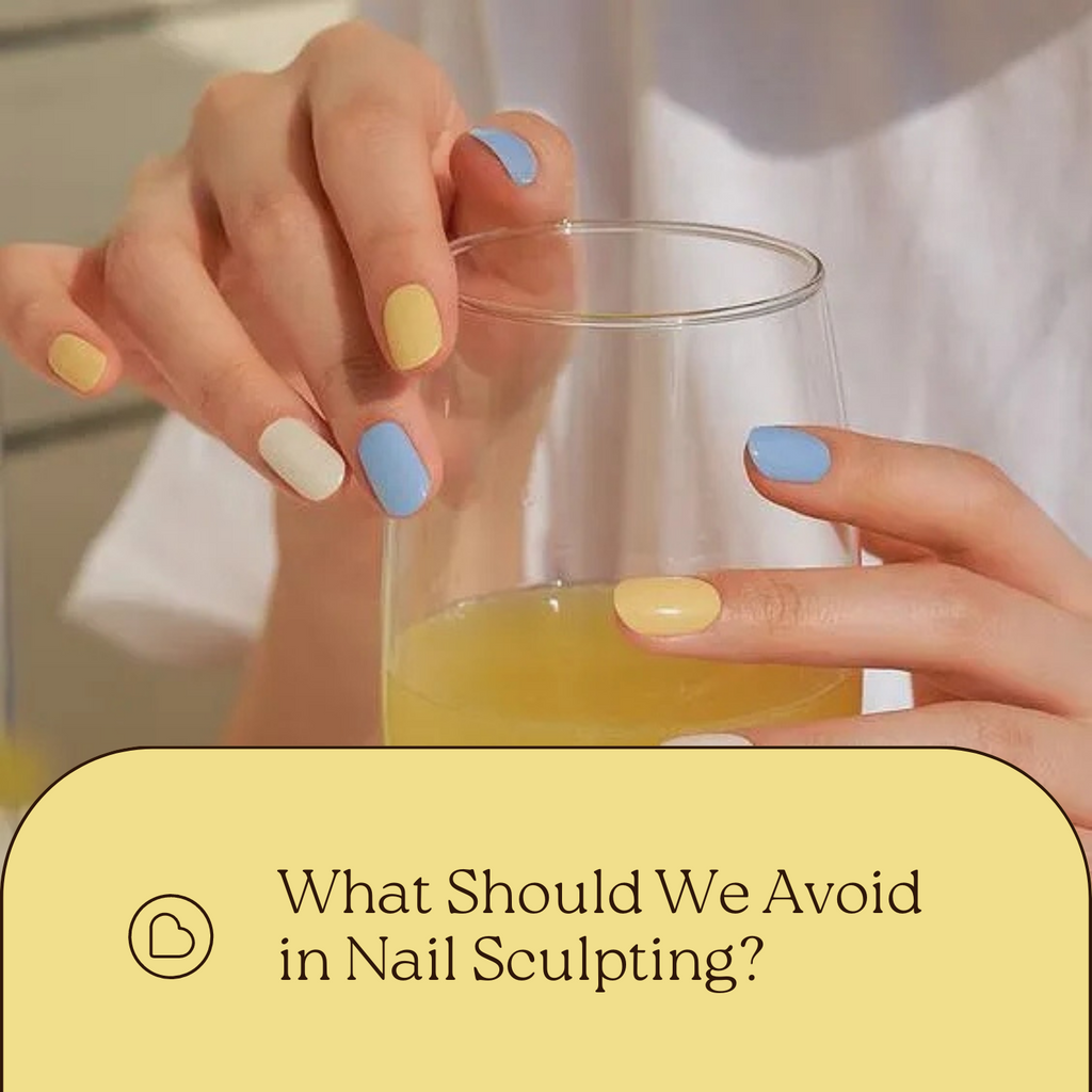 What Should We Avoid in Nail Sculpting?