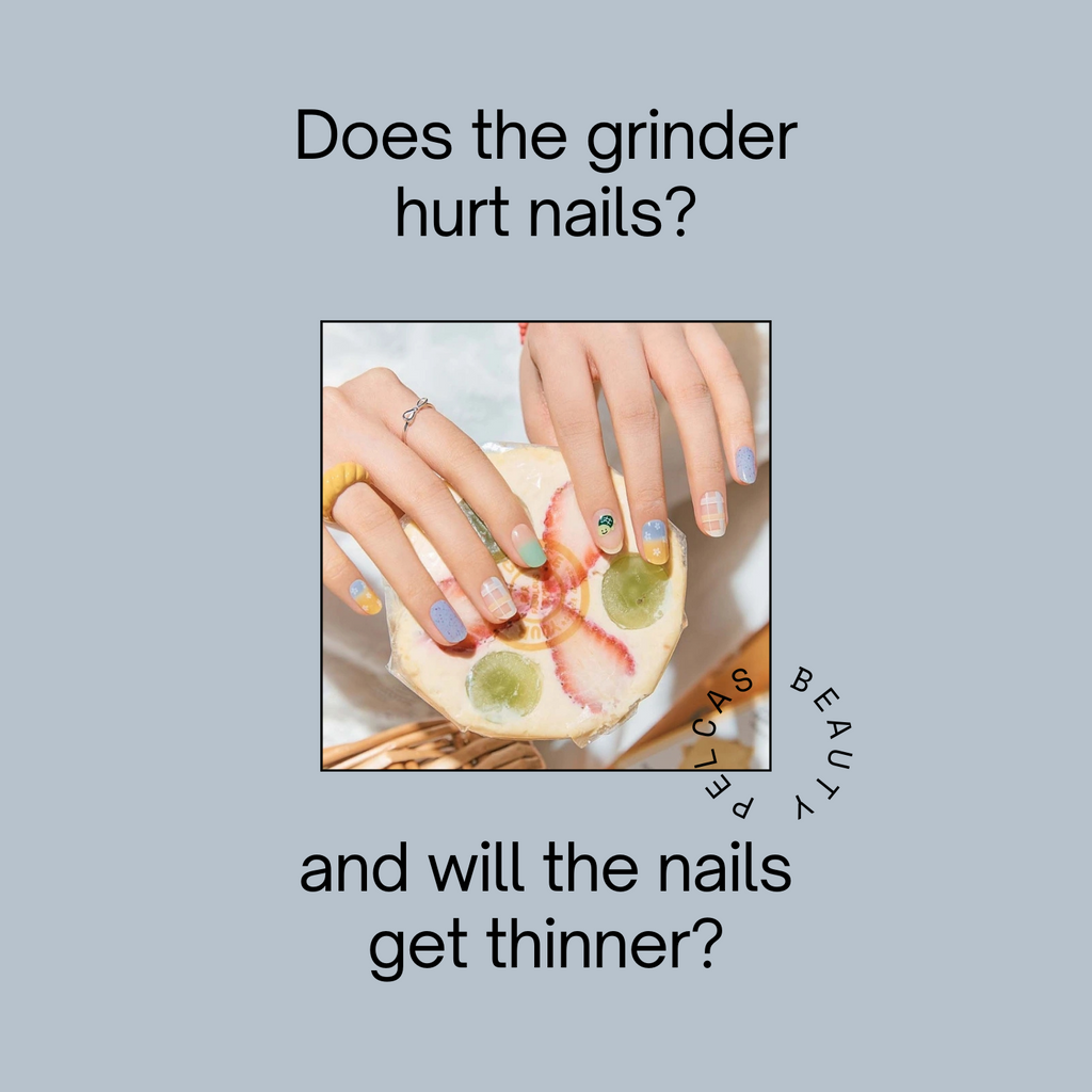 Does the grinder hurt the nails and will the nails get thinner?