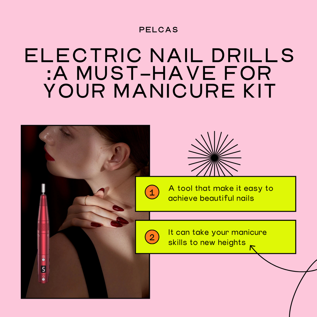 Electric Nail Drills :A Must-Have for Your Manicure Kit
